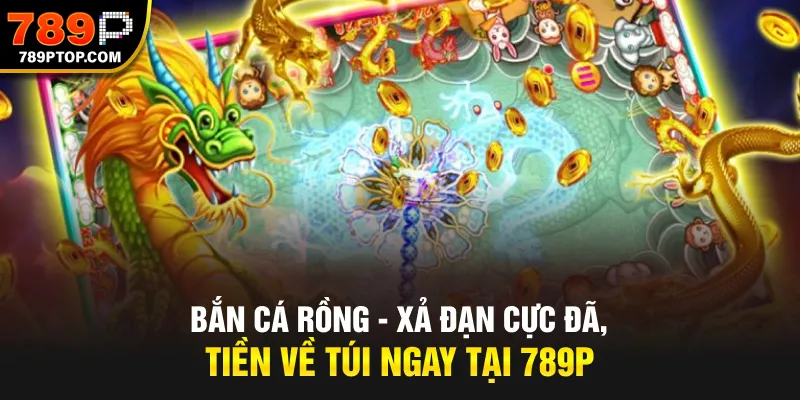 Bắn cá Rồng