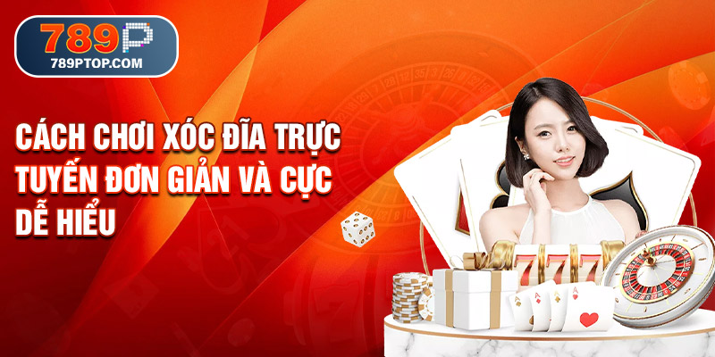 Cách chơi xóc đĩa trực tuyến đơn giản và cực dễ hiểu