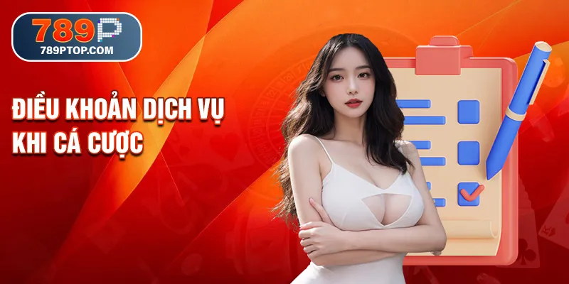 Điều khoản dịch vụ khi cá cược