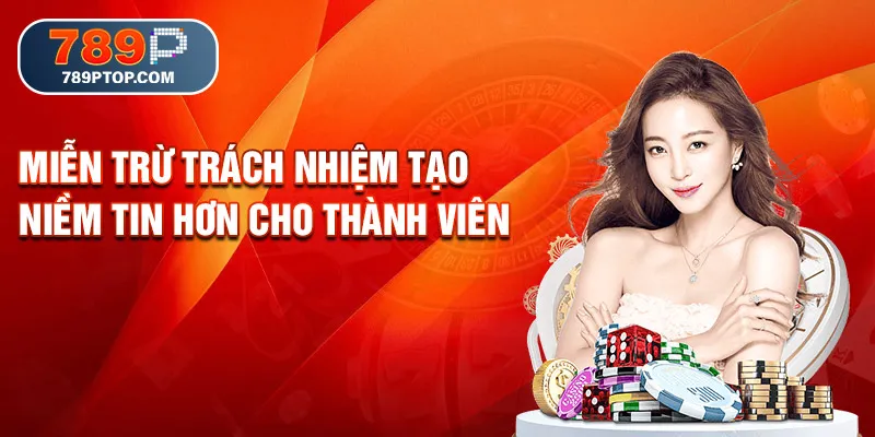 Miễn trừ trách nhiệm tạo niềm tin hơn cho thành viên