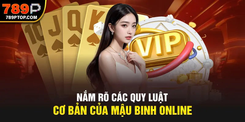 Nắm rõ các quy luật cơ bản của Mậu Binh online