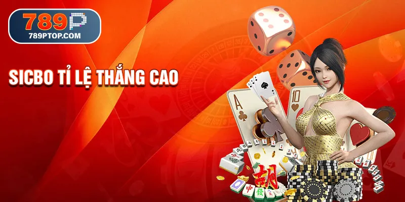 Sicbo tỉ lệ thắng cao