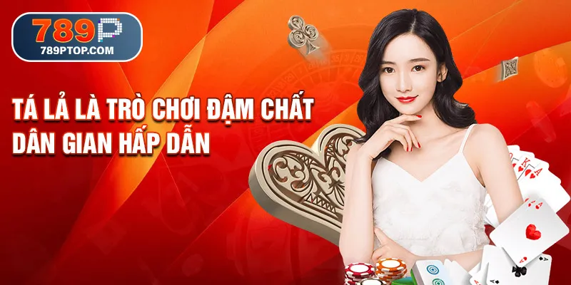 Tá lả là trò chơi đậm chất dân gian hấp dẫn