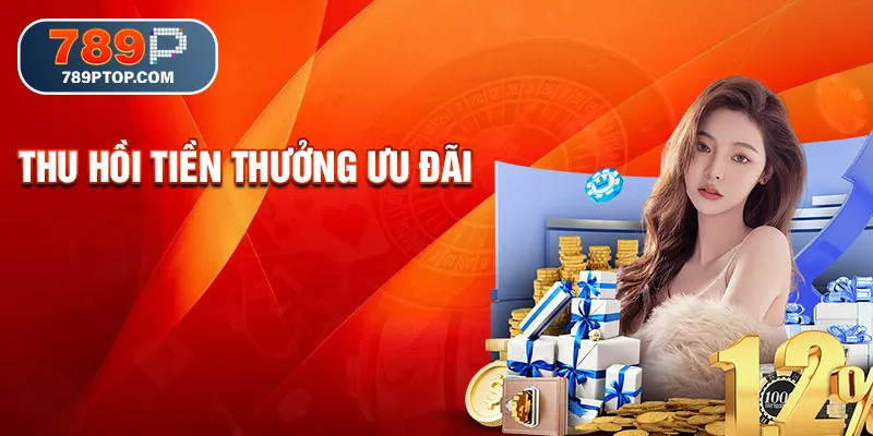 Thu hồi tiền thưởng ưu đãi