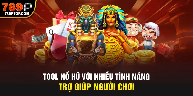 Tool nổ hũ với nhiều tính năng trợ giúp người chơi